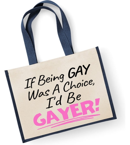 If Being Gay Was A Choice I'd Be Gayer