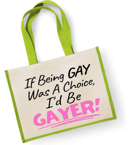 If Being Gay Was A Choice I'd Be Gayer