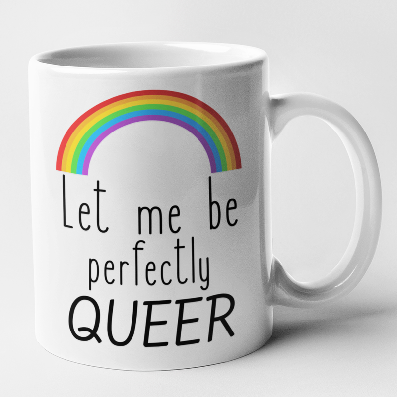 Let Me Be Perfectly Queer!
