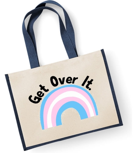 Trans Rainbow Get Over It