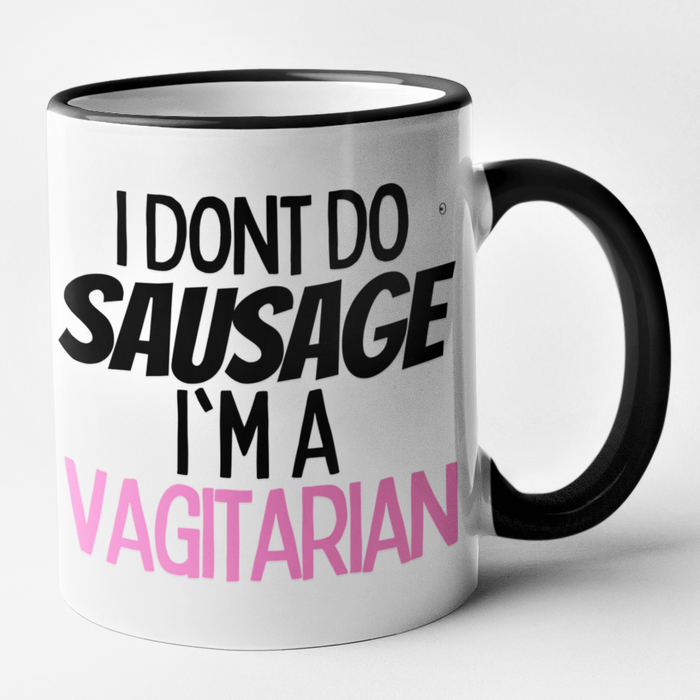 I Don't Do Sausage I'm A Vagitarian