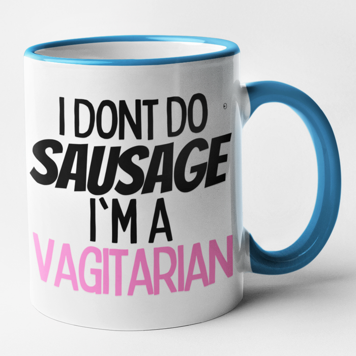 I Don't Do Sausage I'm A Vagitarian