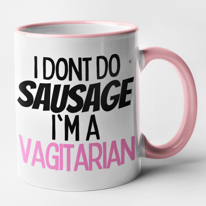 I Don't Do Sausage I'm A Vagitarian