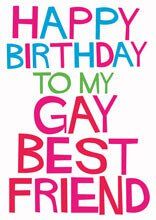 Happy Birthday To My Gay Best Friend