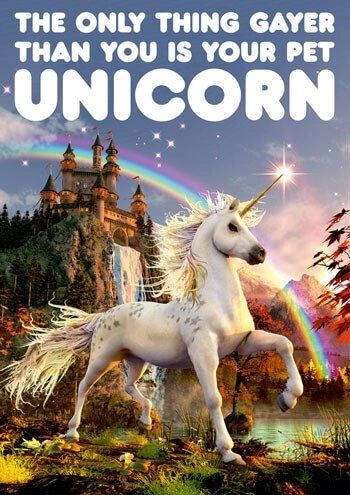 The Only Thing Gayer Than You Is Your Pet Unicorn