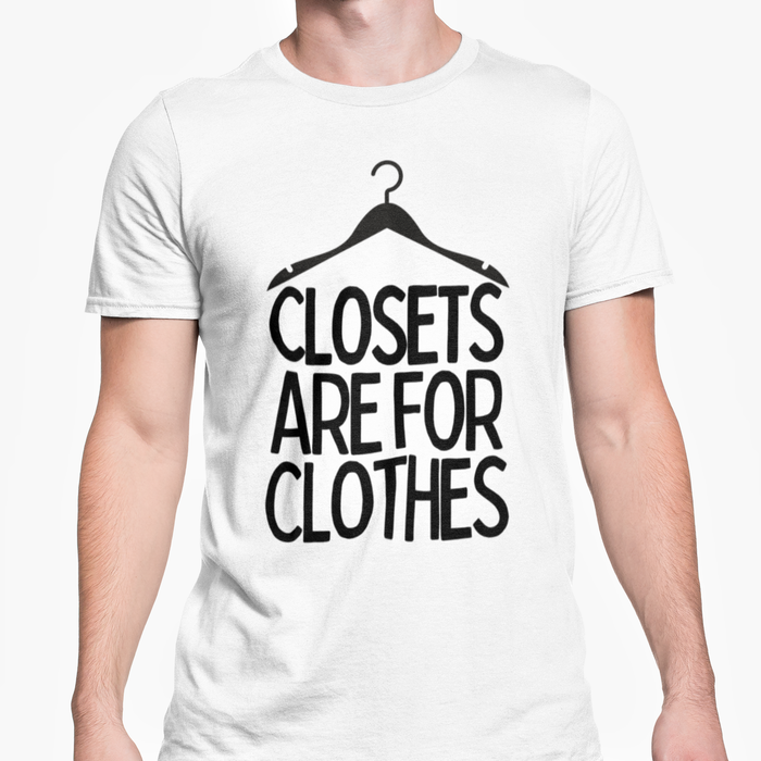 Closets Are For Clothes